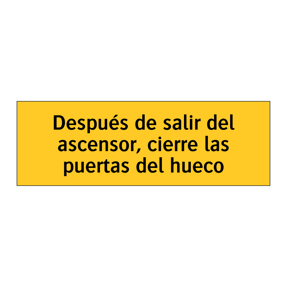Después de salir del ascensor, cierre las puertas del hueco