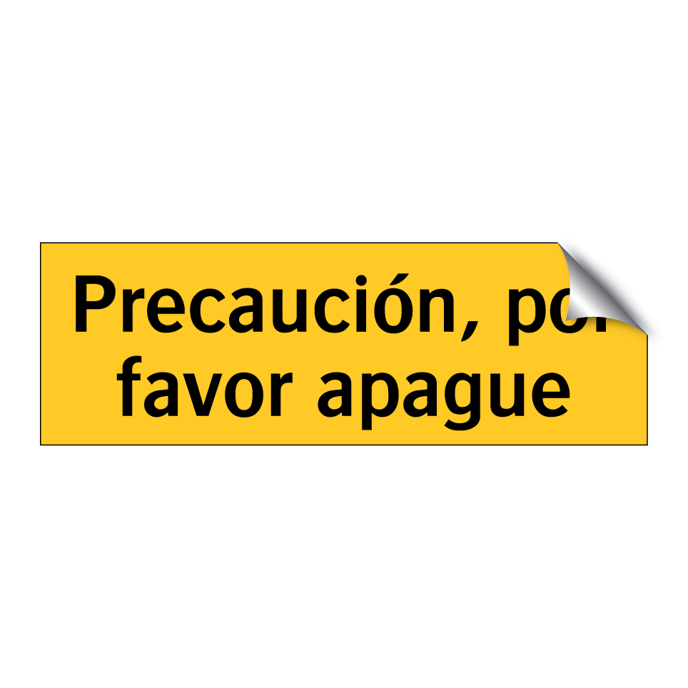 Precaución, por favor apague
