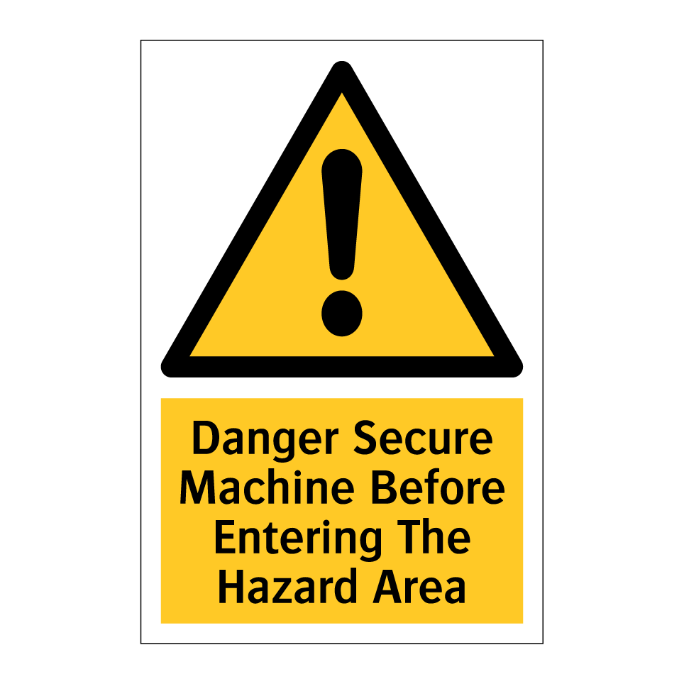 Danger Secure Machine Before Entering The Hazard Area