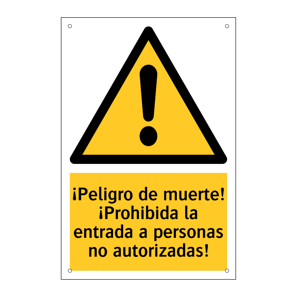 ¡Peligro de muerte! ¡Prohibida la entrada a personas no autorizadas!