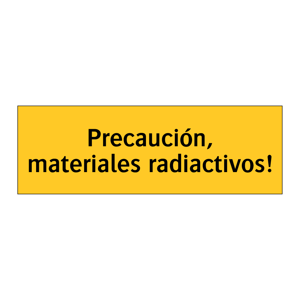 Precaución, materiales radiactivos!