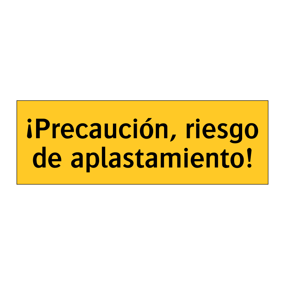 ¡Precaución, riesgo de aplastamiento!