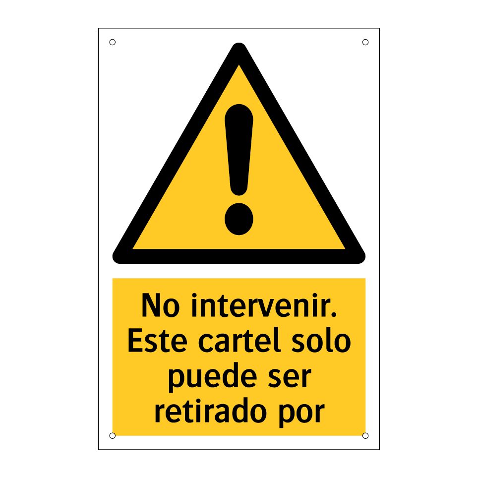 No intervenir. Este cartel solo puede ser retirado por