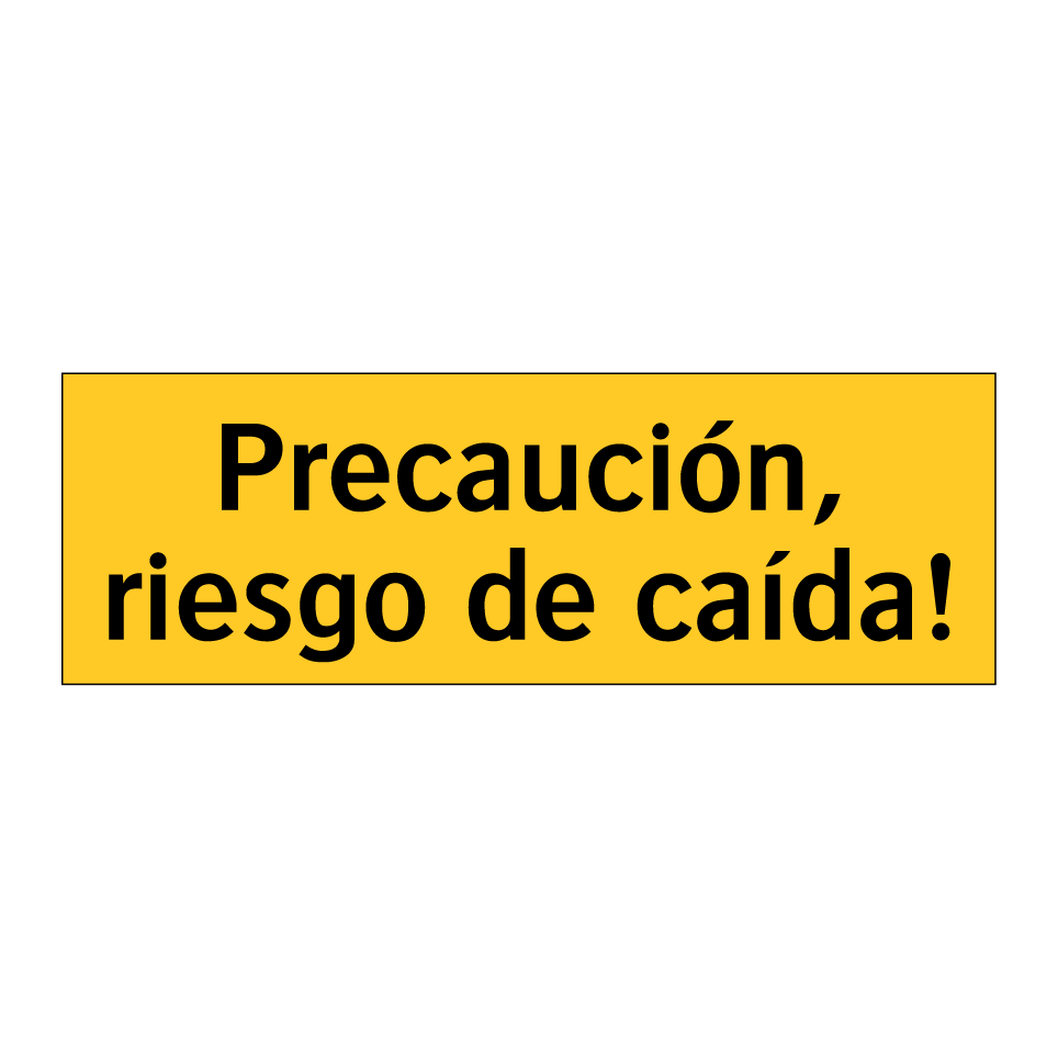 Precaución, riesgo de caída!
