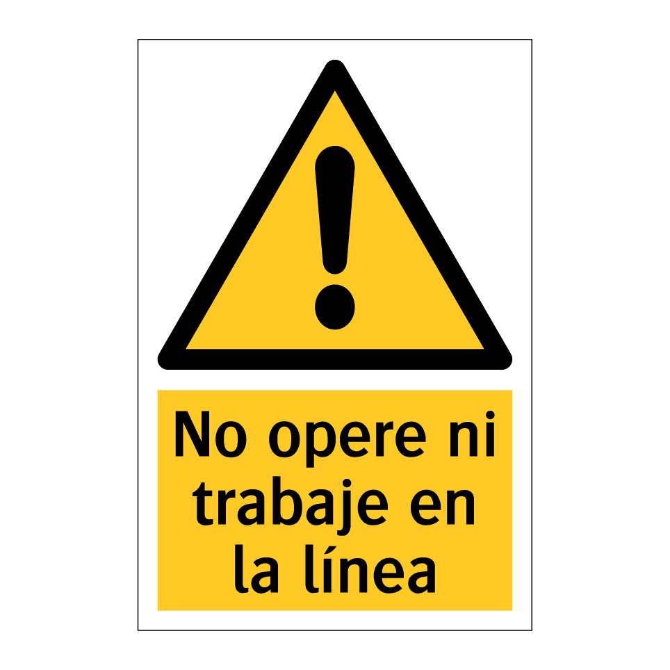 No opere ni trabaje en la línea
