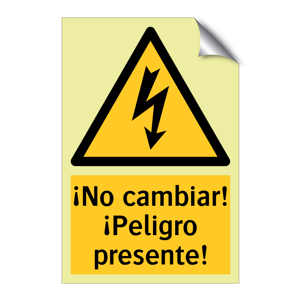 ¡No cambiar! ¡Peligro presente!