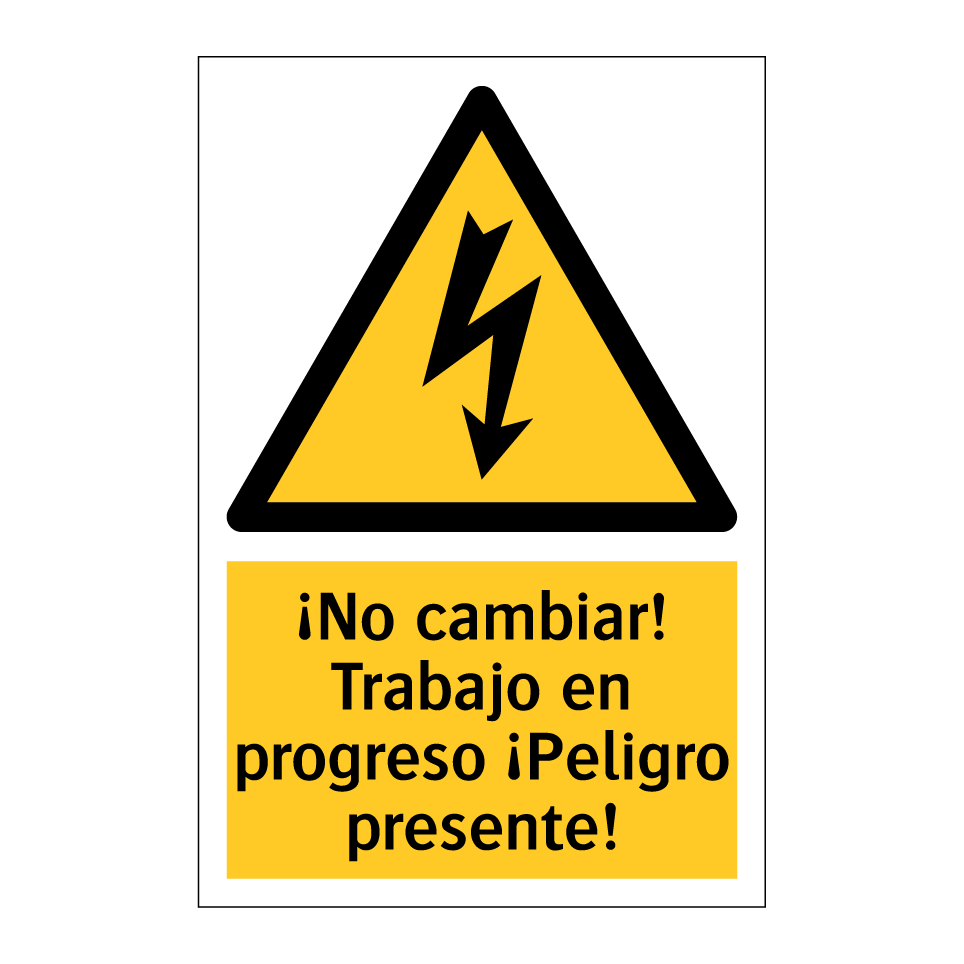 ¡No cambiar! Trabajo en progreso ¡Peligro presente!