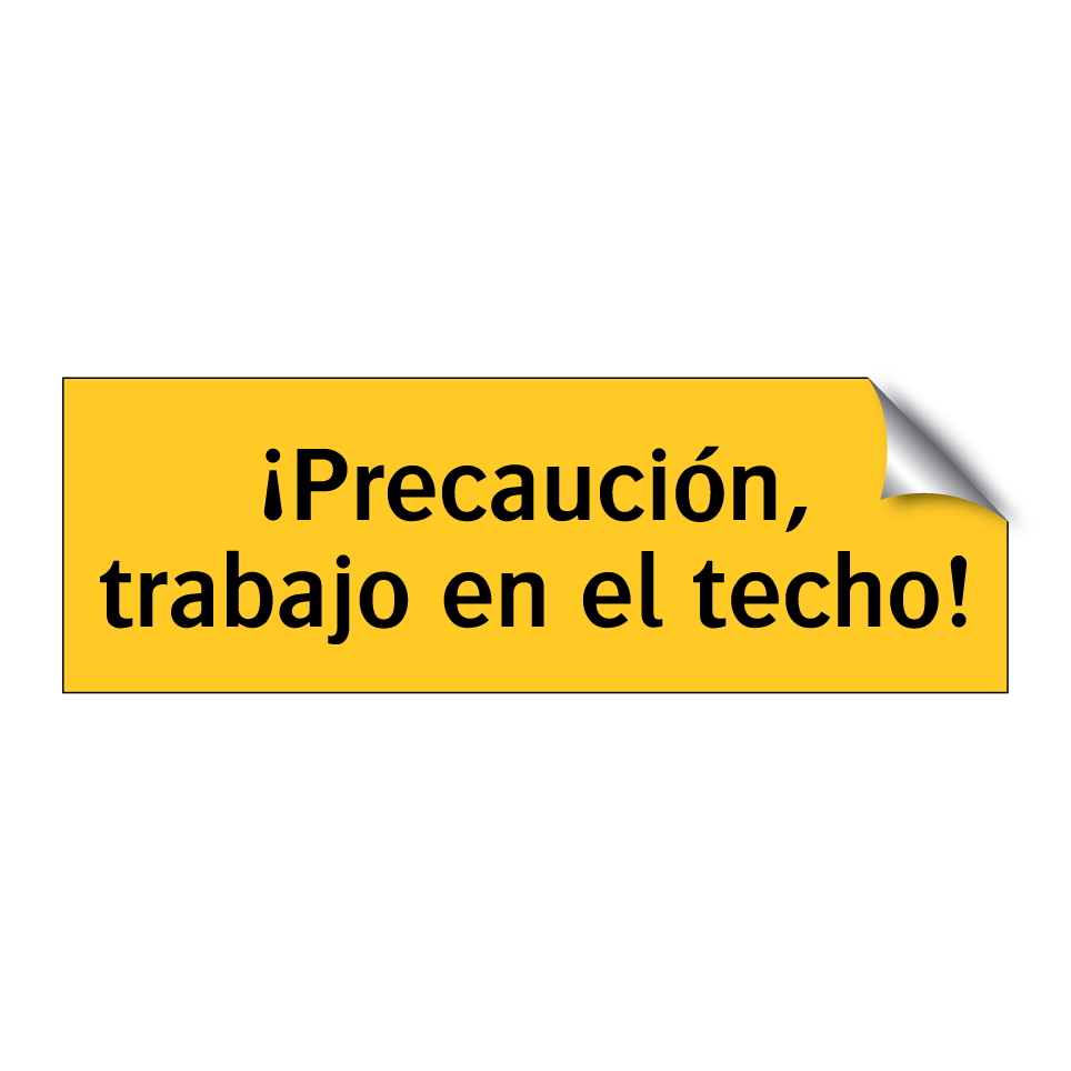 ¡Precaución, trabajo en el techo!