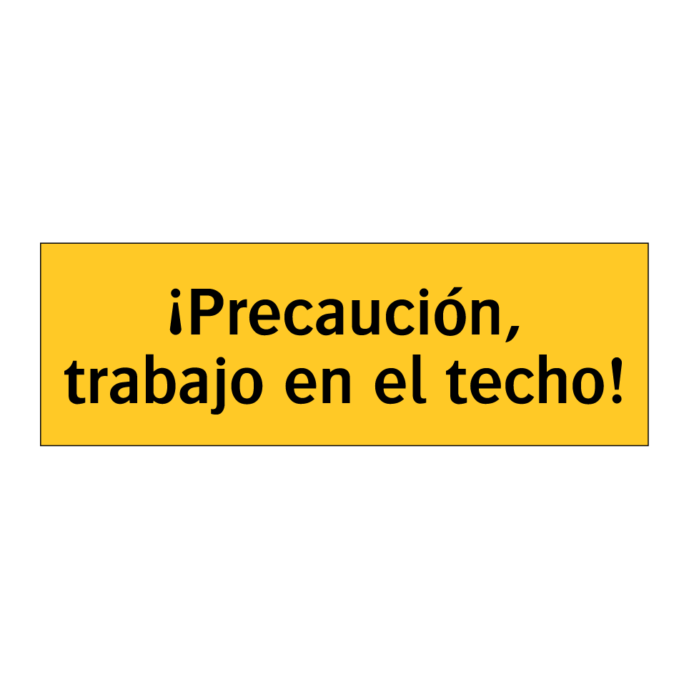 ¡Precaución, trabajo en el techo!