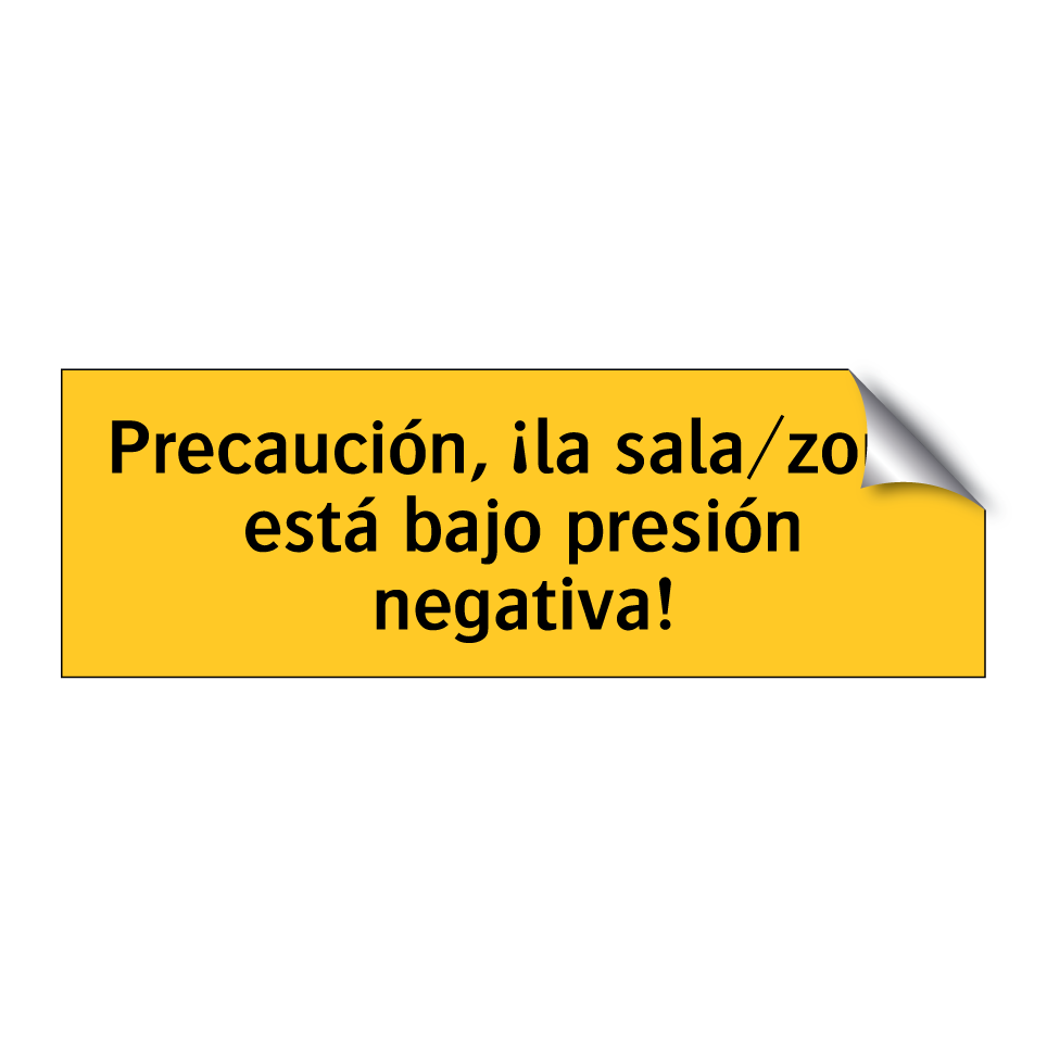 Precaución, ¡la sala/zona está bajo presión negativa!
