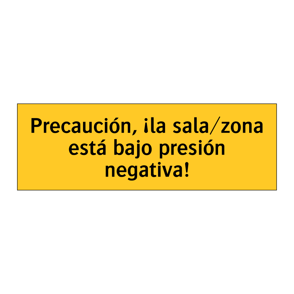 Precaución, ¡la sala/zona está bajo presión negativa!