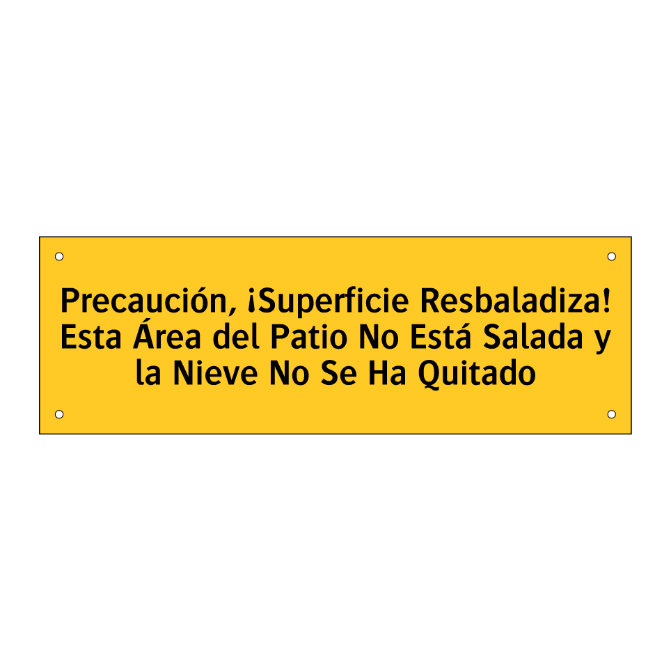 Precaución, ¡Superficie Resbaladiza! Esta Área del Patio No Está Salada y la Nieve No Se Ha Quitado