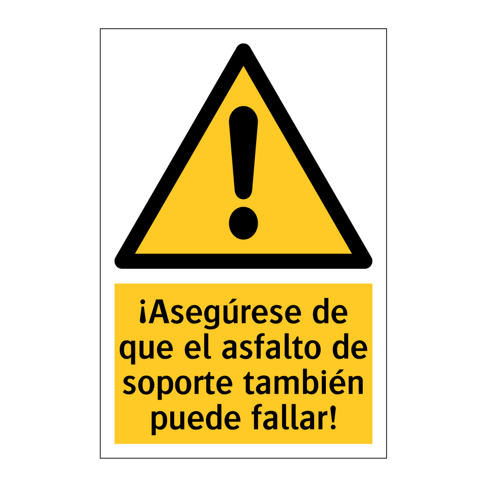 ¡Asegúrese de que el asfalto de soporte también puede fallar!