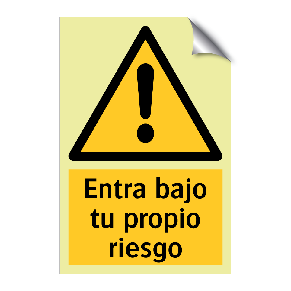 Entra bajo tu propio riesgo