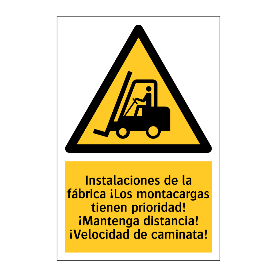 Instalaciones de la fábrica ¡Los montacargas tienen prioridad! ¡Mantenga distancia! ¡Velocidad de caminata!