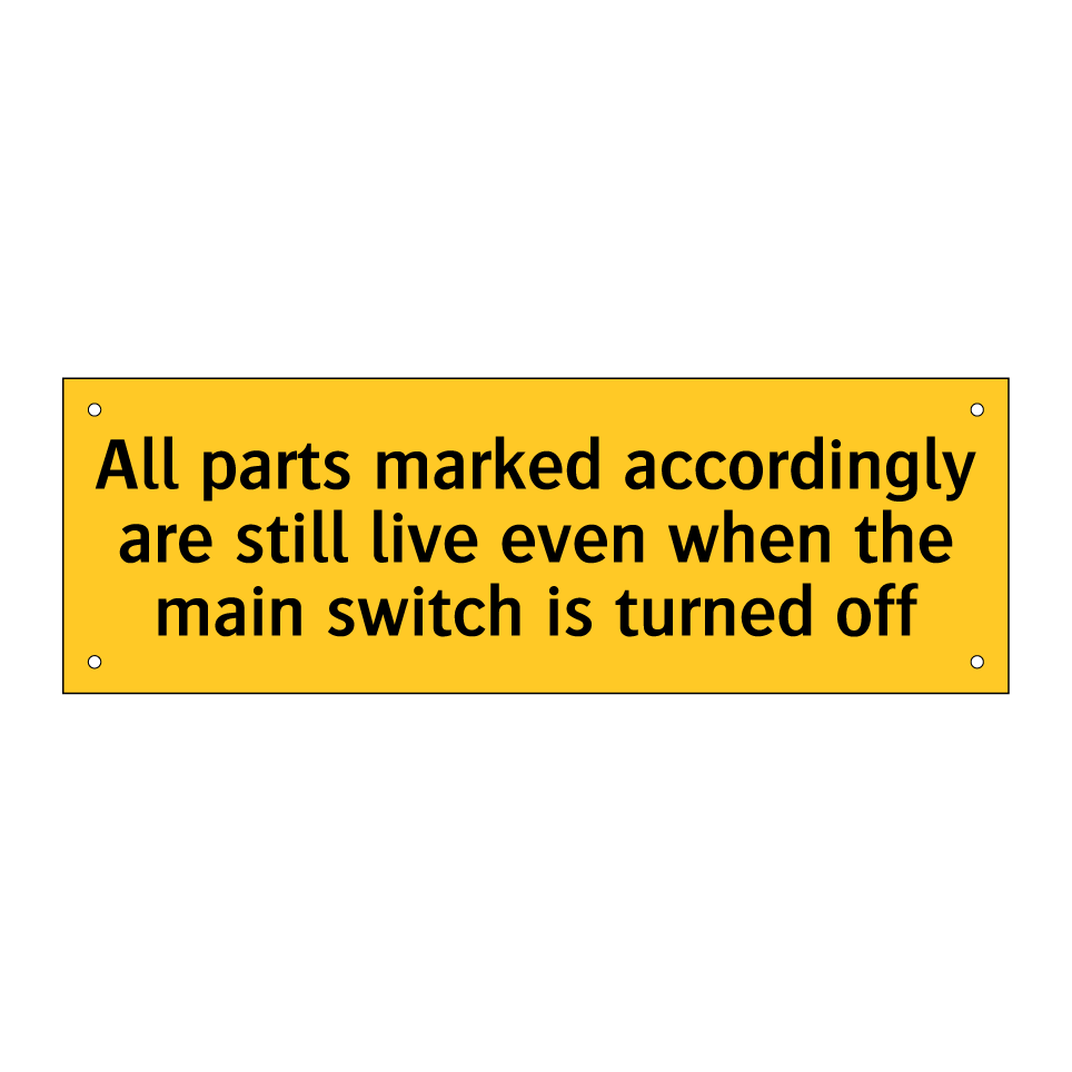 All parts marked accordingly are still live even when the main switch is turned off