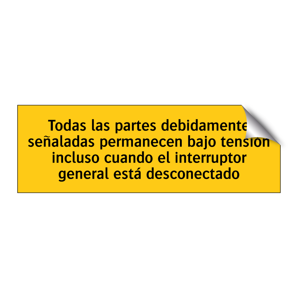 Todas las partes debidamente señaladas permanecen bajo tensión incluso cuando el interruptor general está desconectado