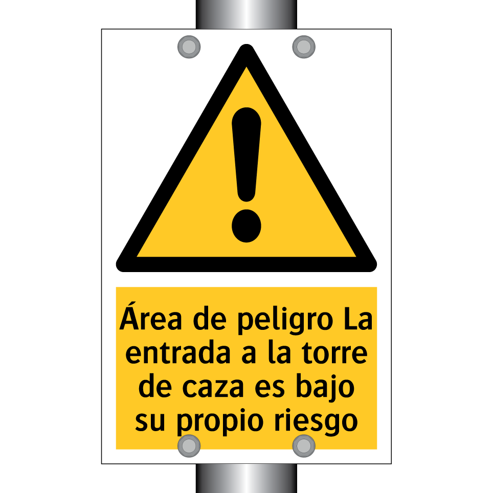 Área de peligro La entrada a la torre de caza es bajo su propio riesgo