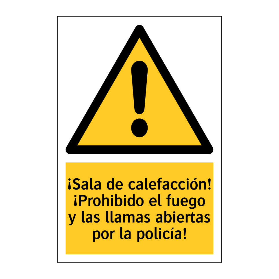 ¡Sala de calefacción! ¡Prohibido el fuego y las llamas abiertas por la policía!