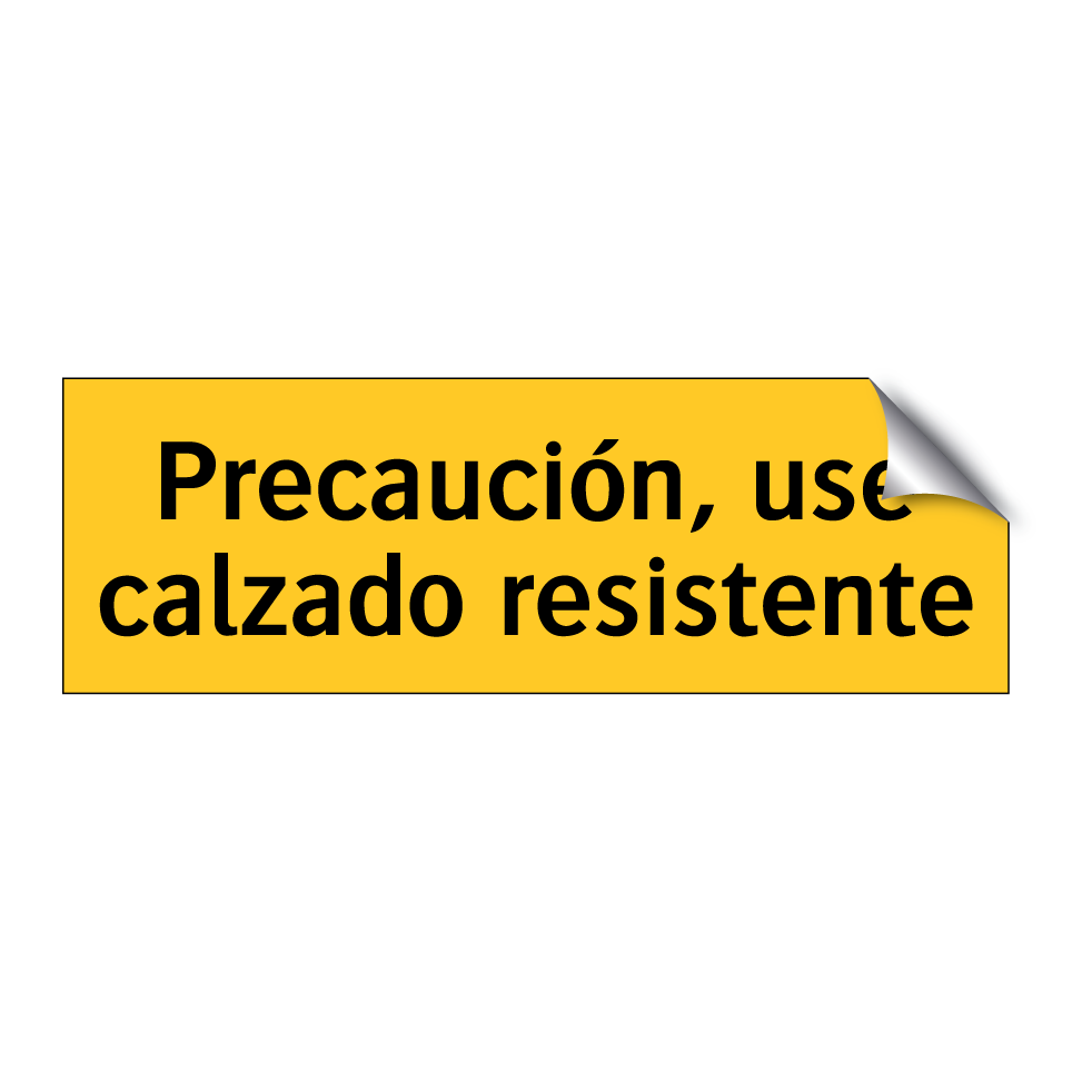 Precaución, use calzado resistente