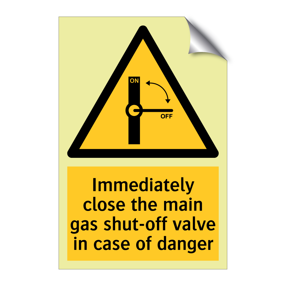 Immediately close the main gas shut-off valve in case of danger