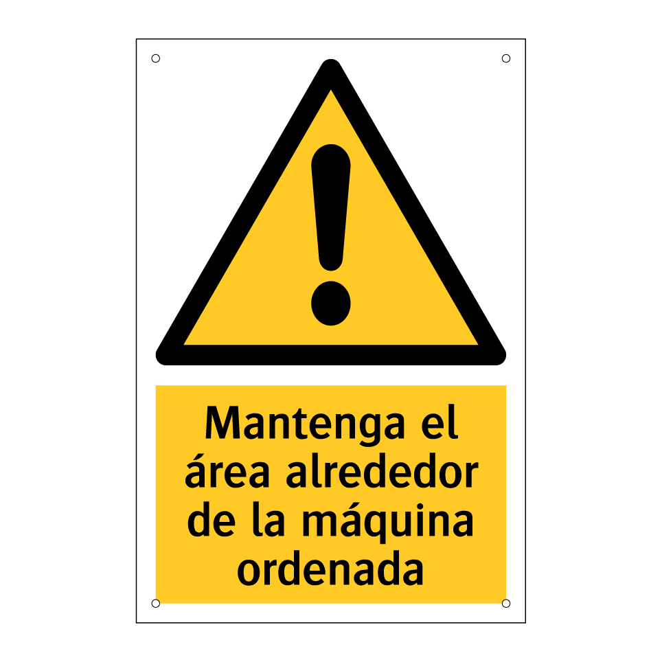 Mantenga el área alrededor de la máquina ordenada