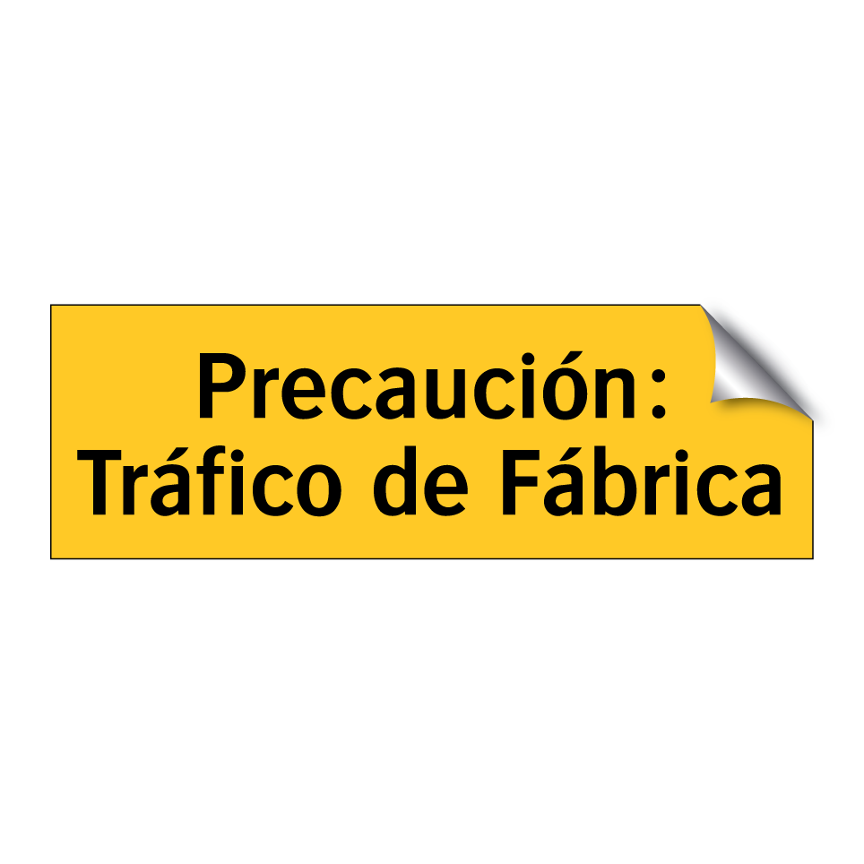 Precaución: Tráfico de Fábrica