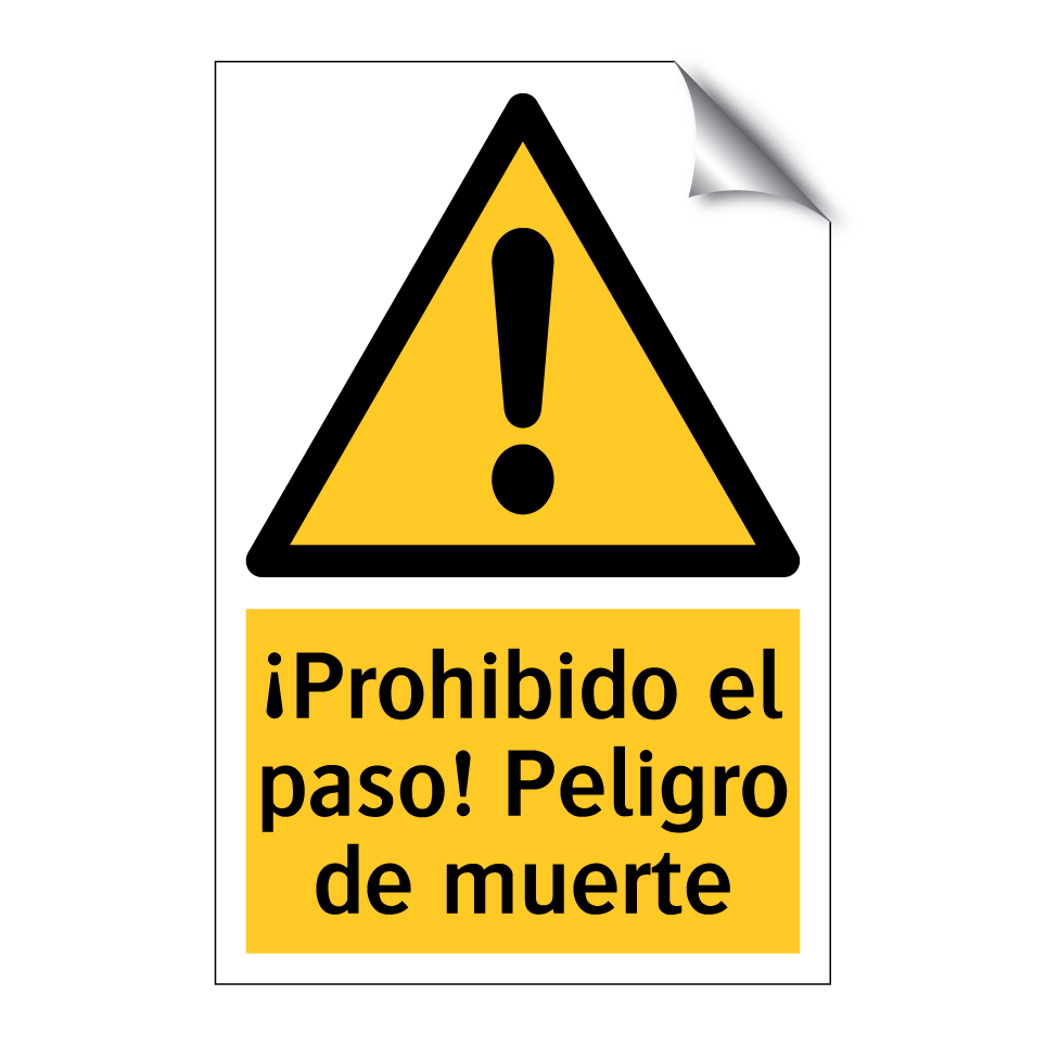 ¡Prohibido el paso! Peligro de muerte