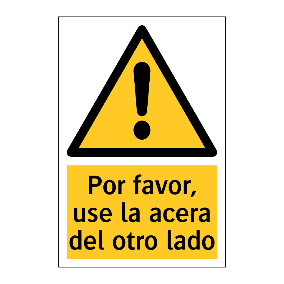 Por favor, use la acera del otro lado