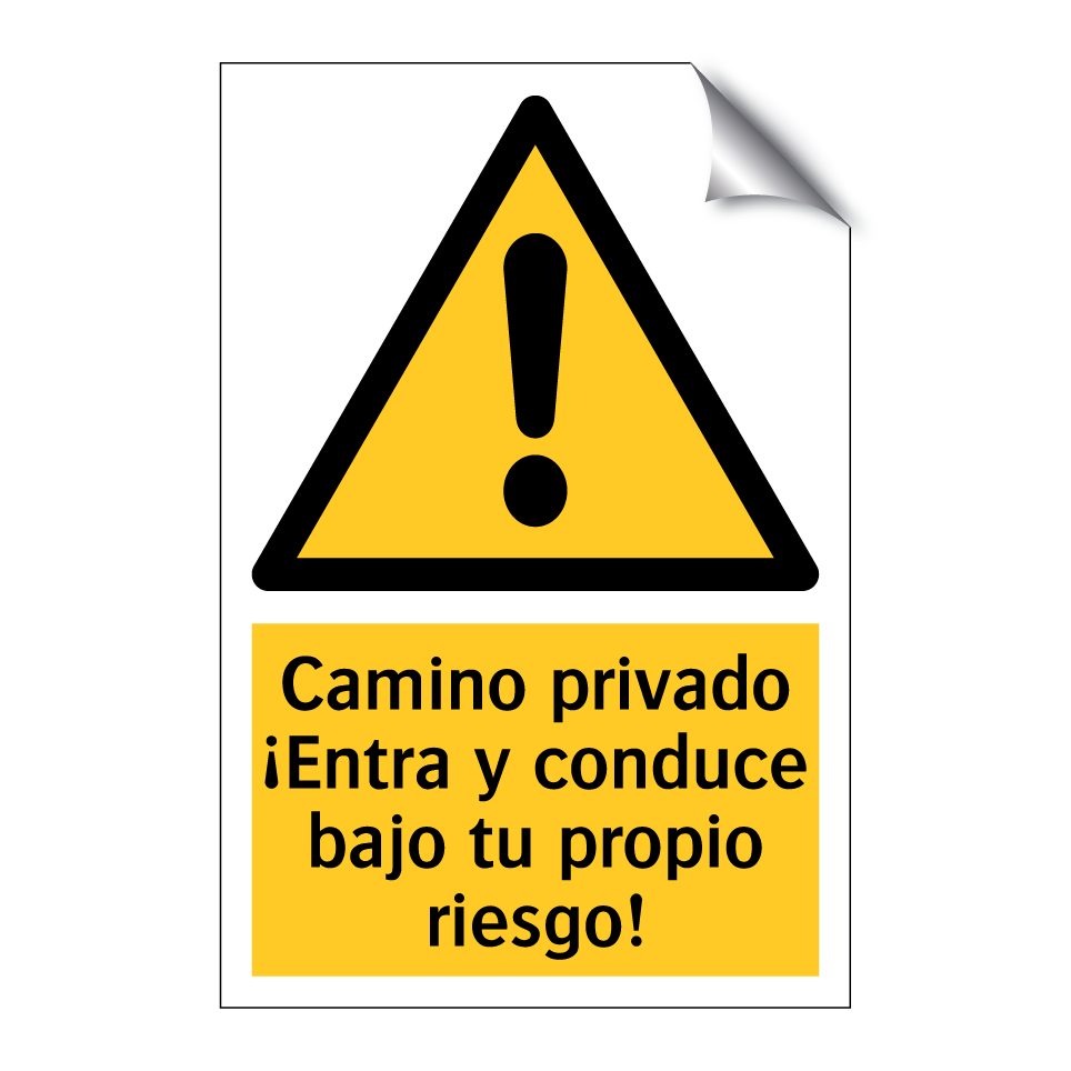 Camino privado ¡Entra y conduce bajo tu propio riesgo!