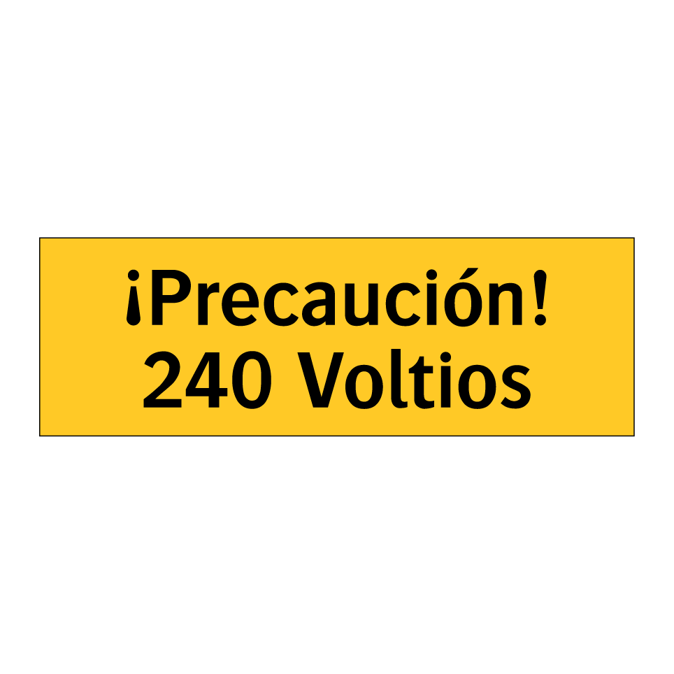 ¡Precaución! 240 Voltios