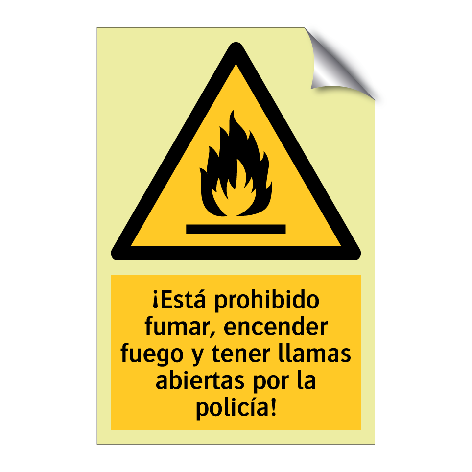 ¡Está prohibido fumar, encender fuego y tener llamas abiertas por la policía!