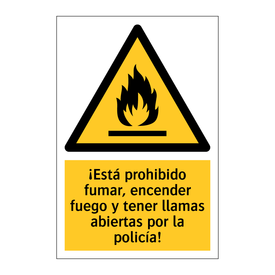 ¡Está prohibido fumar, encender fuego y tener llamas abiertas por la policía!