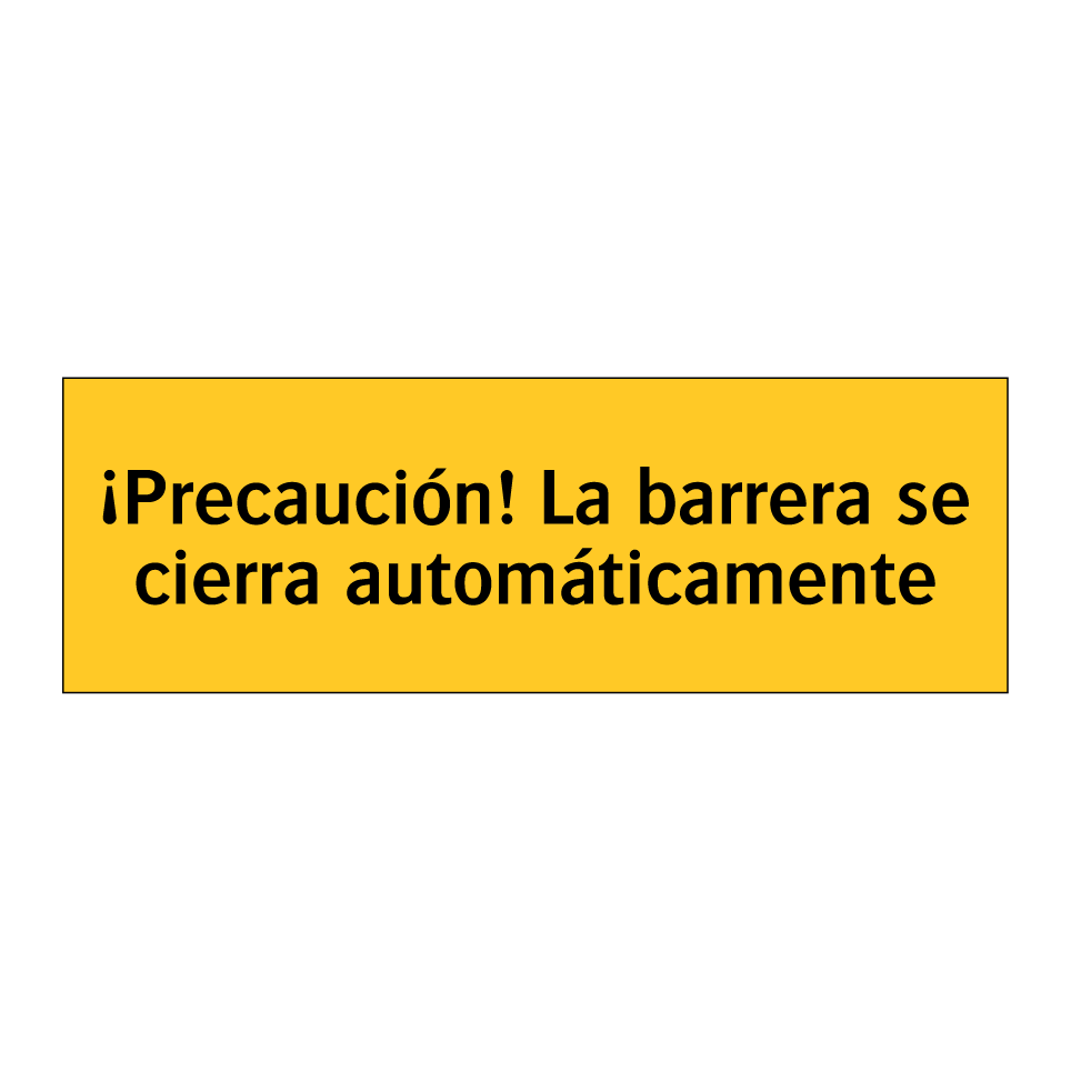 ¡Precaución! La barrera se cierra automáticamente