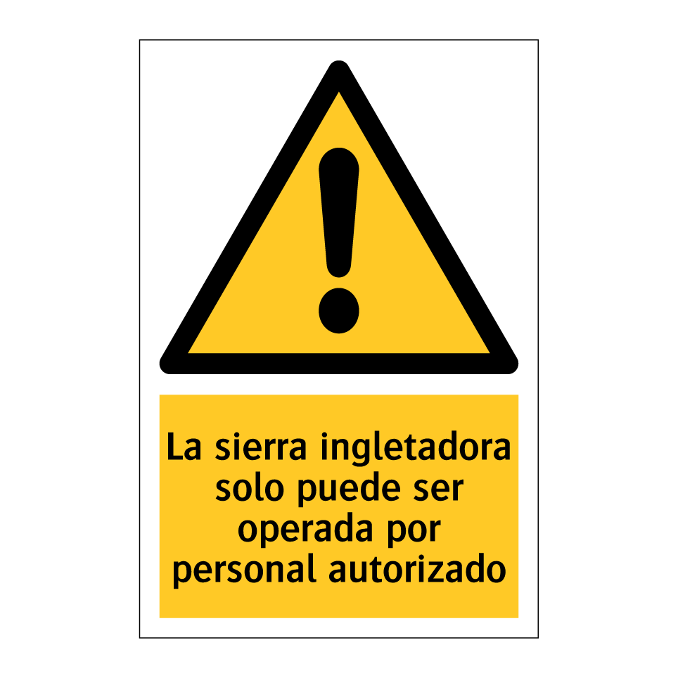 La sierra ingletadora solo puede ser operada por personal autorizado