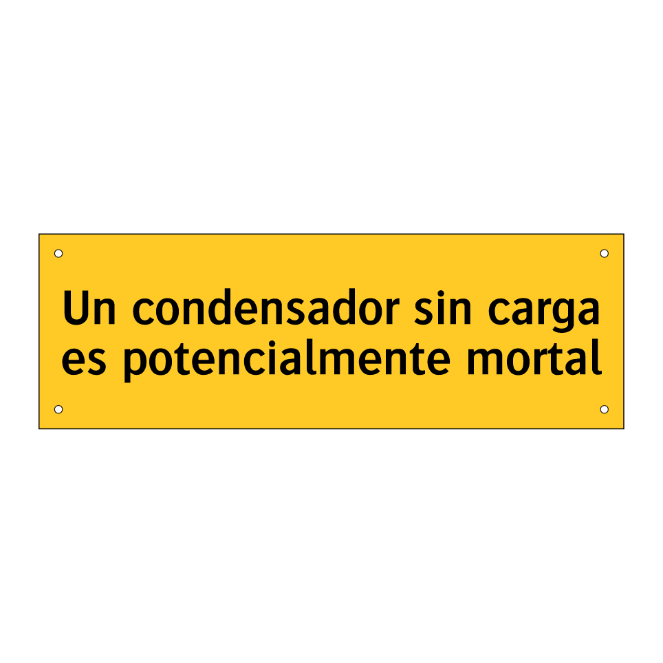 Un condensador sin carga es potencialmente mortal
