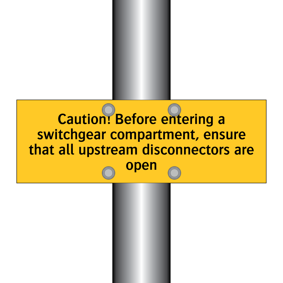 Caution! Before entering a switchgear compartment, ensure that all upstream disconnectors are open