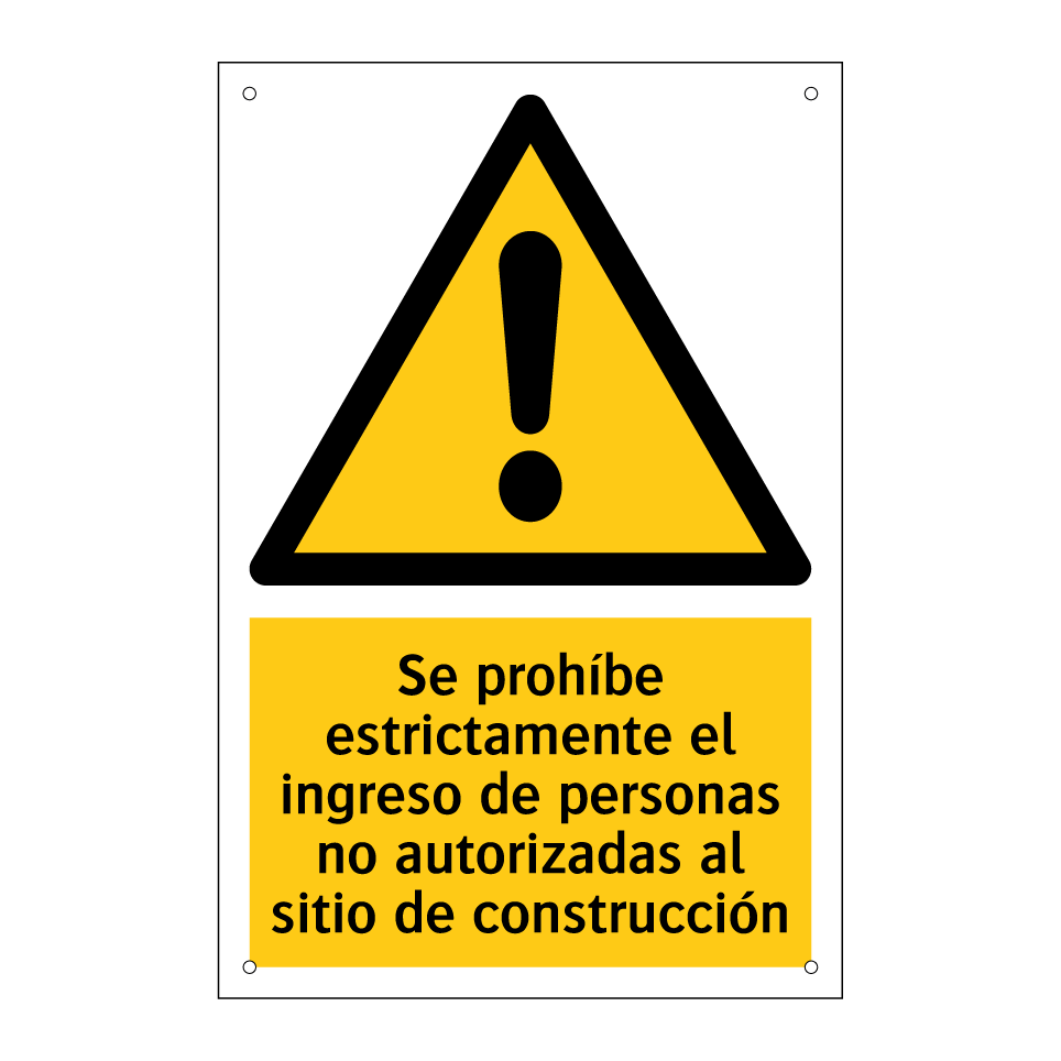 Se prohíbe estrictamente el ingreso de personas no autorizadas al sitio de construcción