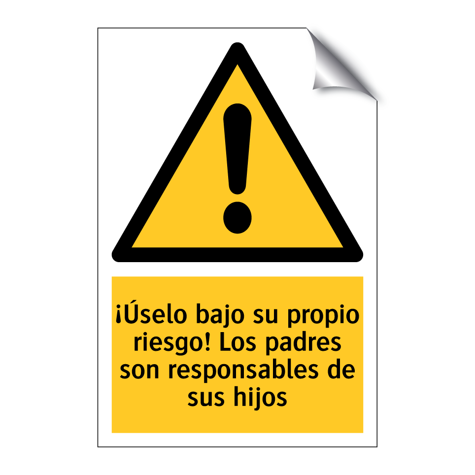 ¡Úselo bajo su propio riesgo! Los padres son responsables de sus hijos