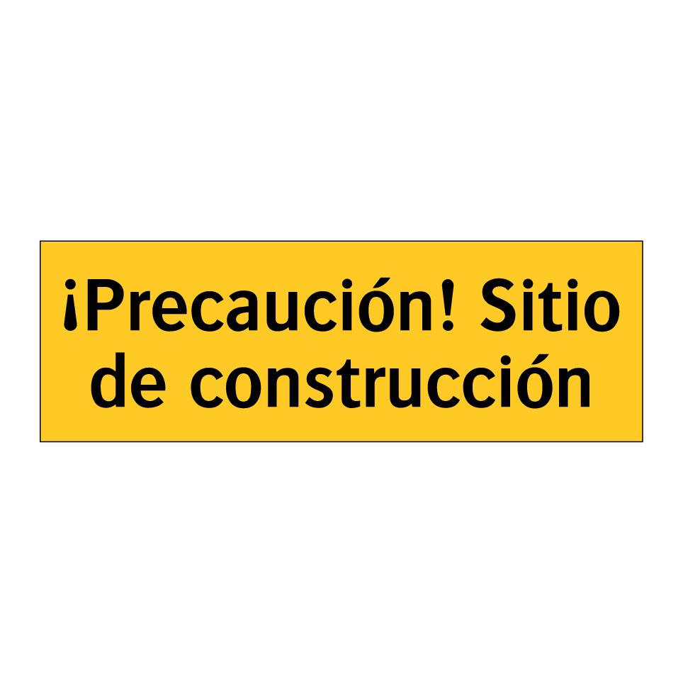 ¡Precaución! Sitio de construcción
