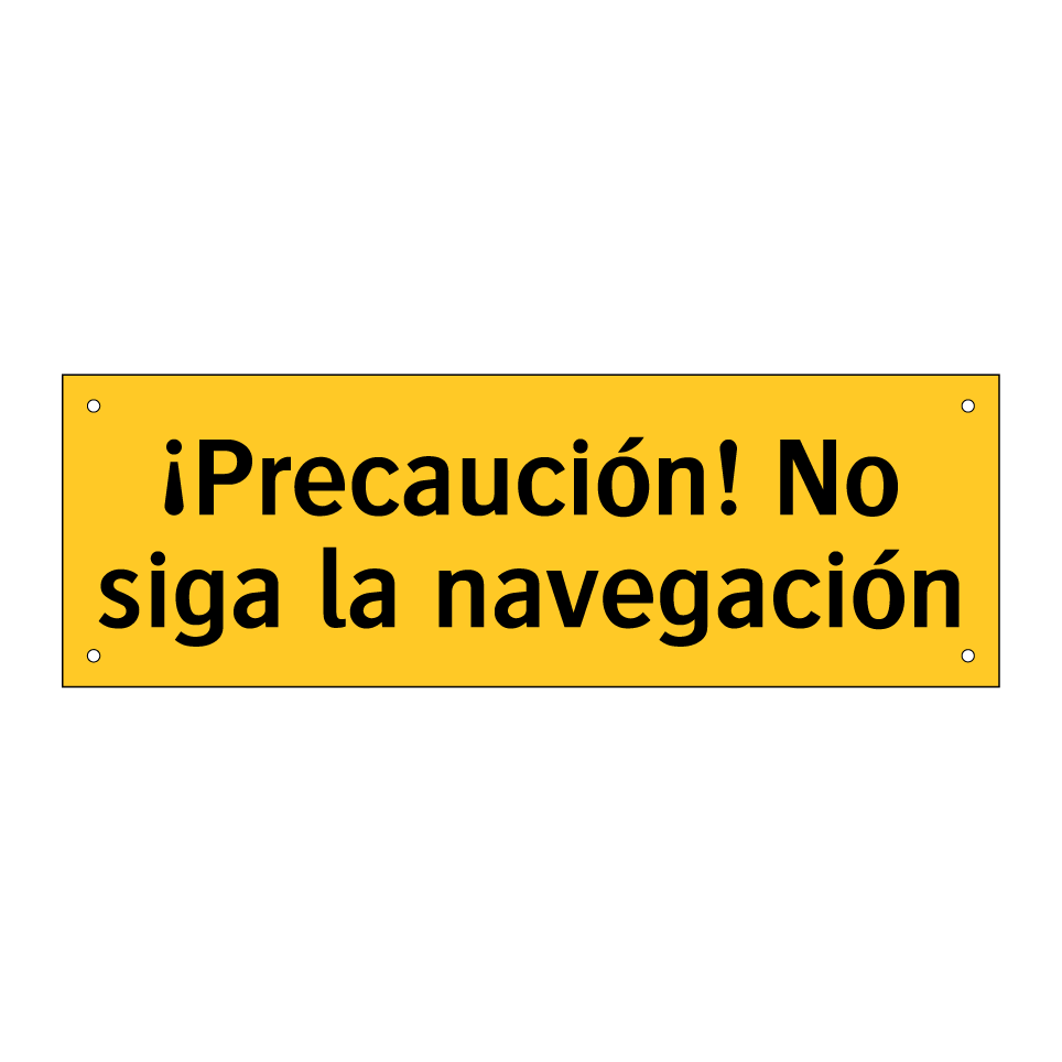 ¡Precaución! No siga la navegación