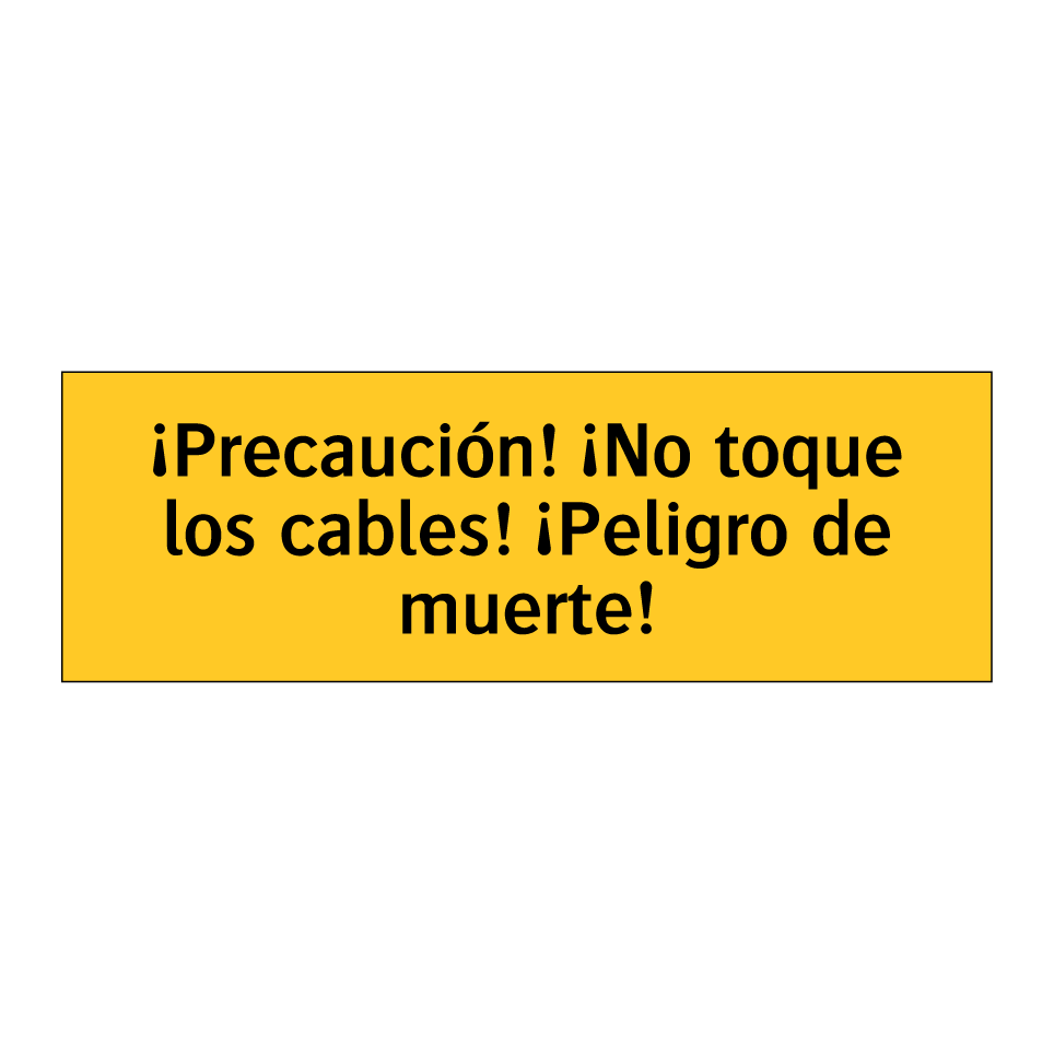 ¡Precaución! ¡No toque los cables! ¡Peligro de muerte!