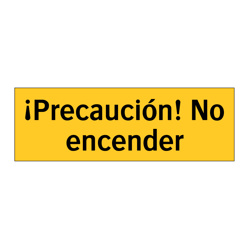 ¡Precaución! No encender