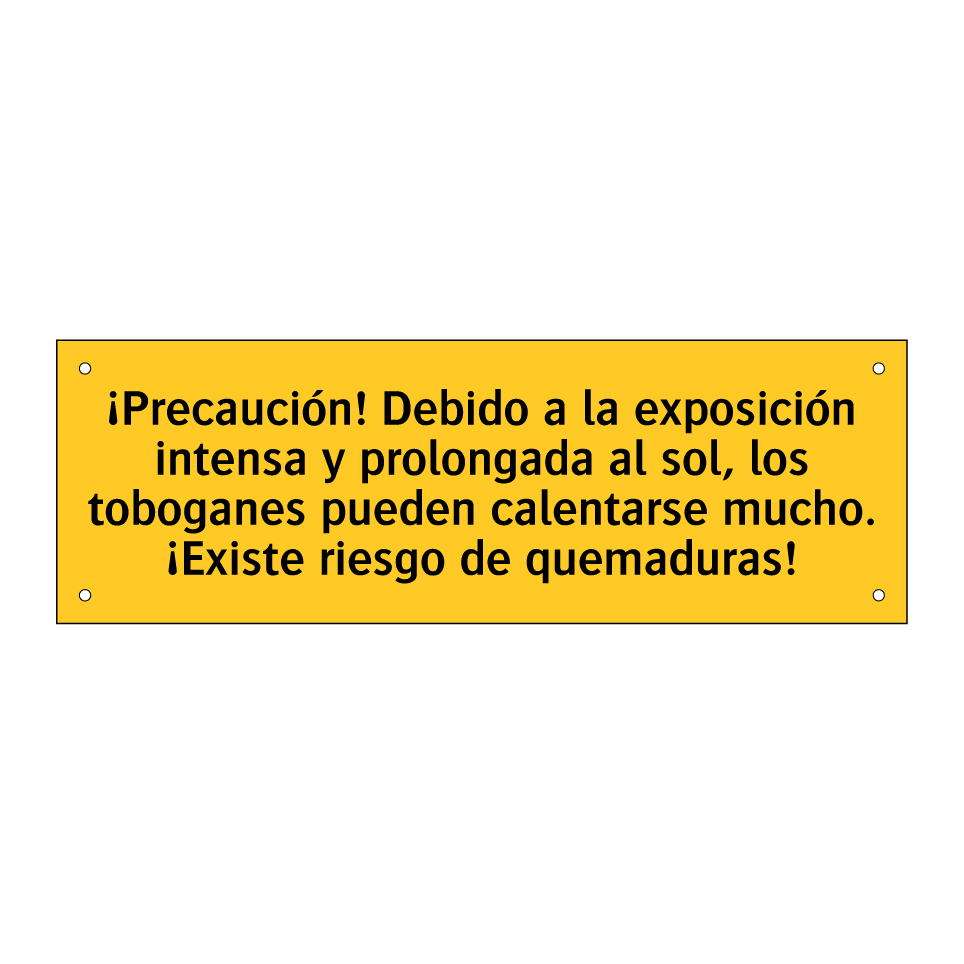 ¡Precaución! Debido a la exposición intensa y prolongada al sol, los toboganes pueden calentarse mucho. ¡Existe riesgo de quemaduras!