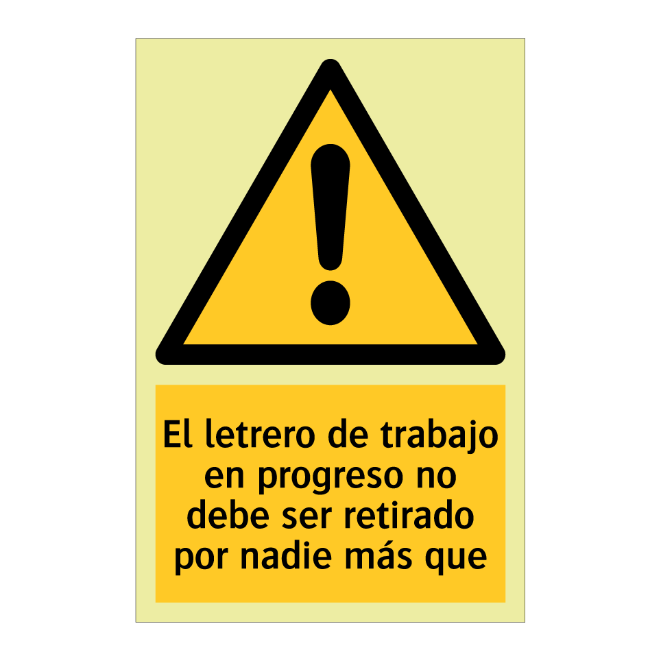 El letrero de trabajo en progreso no debe ser retirado por nadie más que