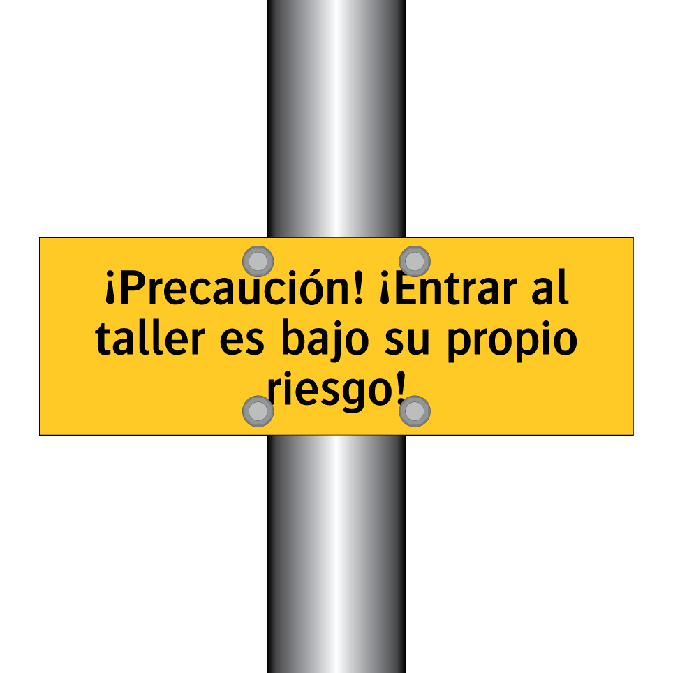 ¡Precaución! ¡Entrar al taller es bajo su propio riesgo!