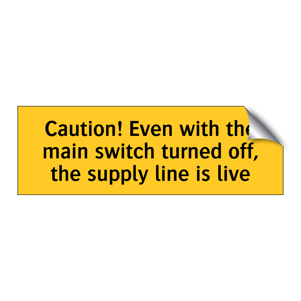 Caution! Even with the main switch turned off, the supply line is live