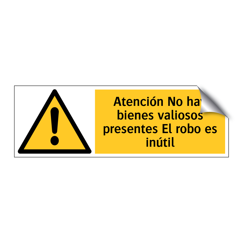 Atención No hay bienes valiosos presentes El robo es inútil