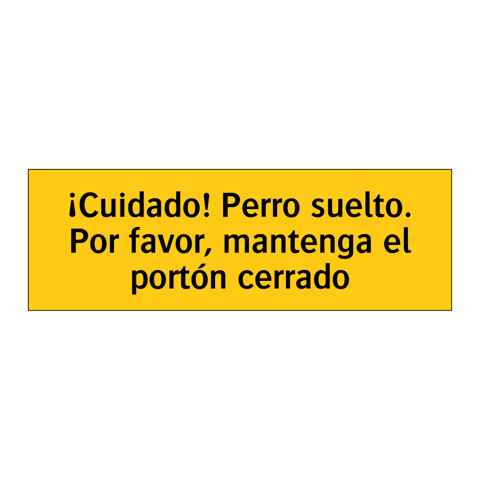 ¡Cuidado! Perro suelto. Por favor, mantenga el portón cerrado