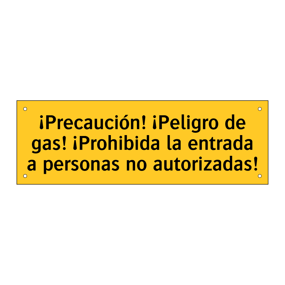 ¡Precaución! ¡Peligro de gas! ¡Prohibida la entrada a personas no autorizadas!